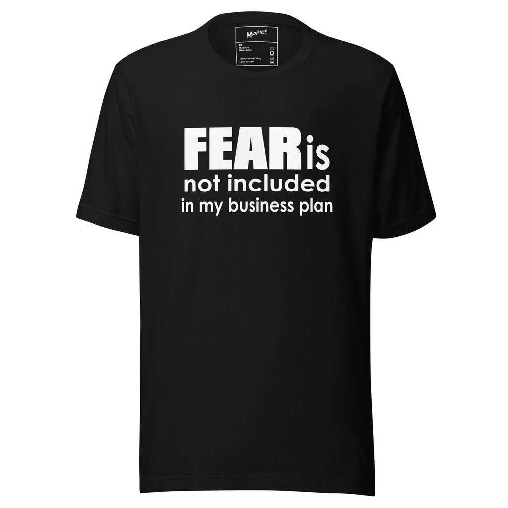 Fear Is Not Included In My Business Plan Unisex T-Shirt