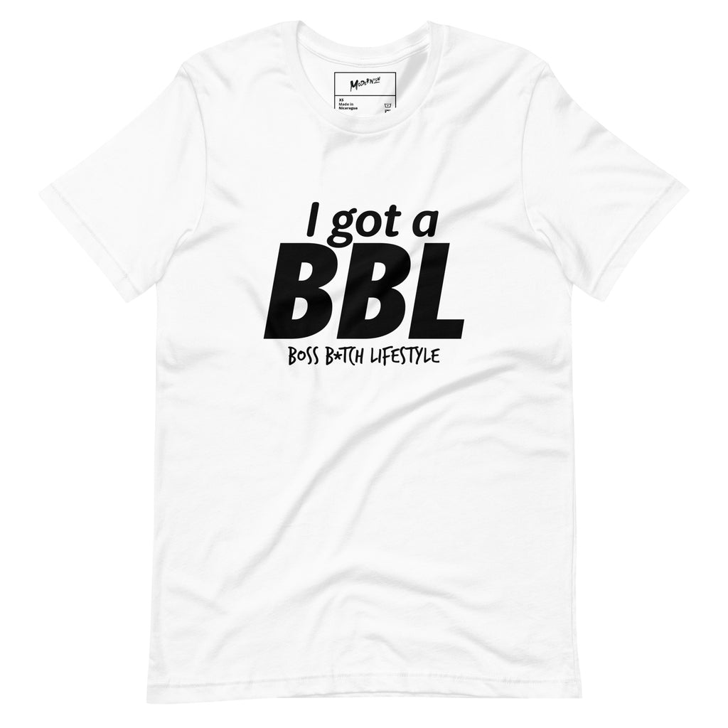 I Got A BBL - Boss B*tch Lifestyle Unisex T-Shirt
