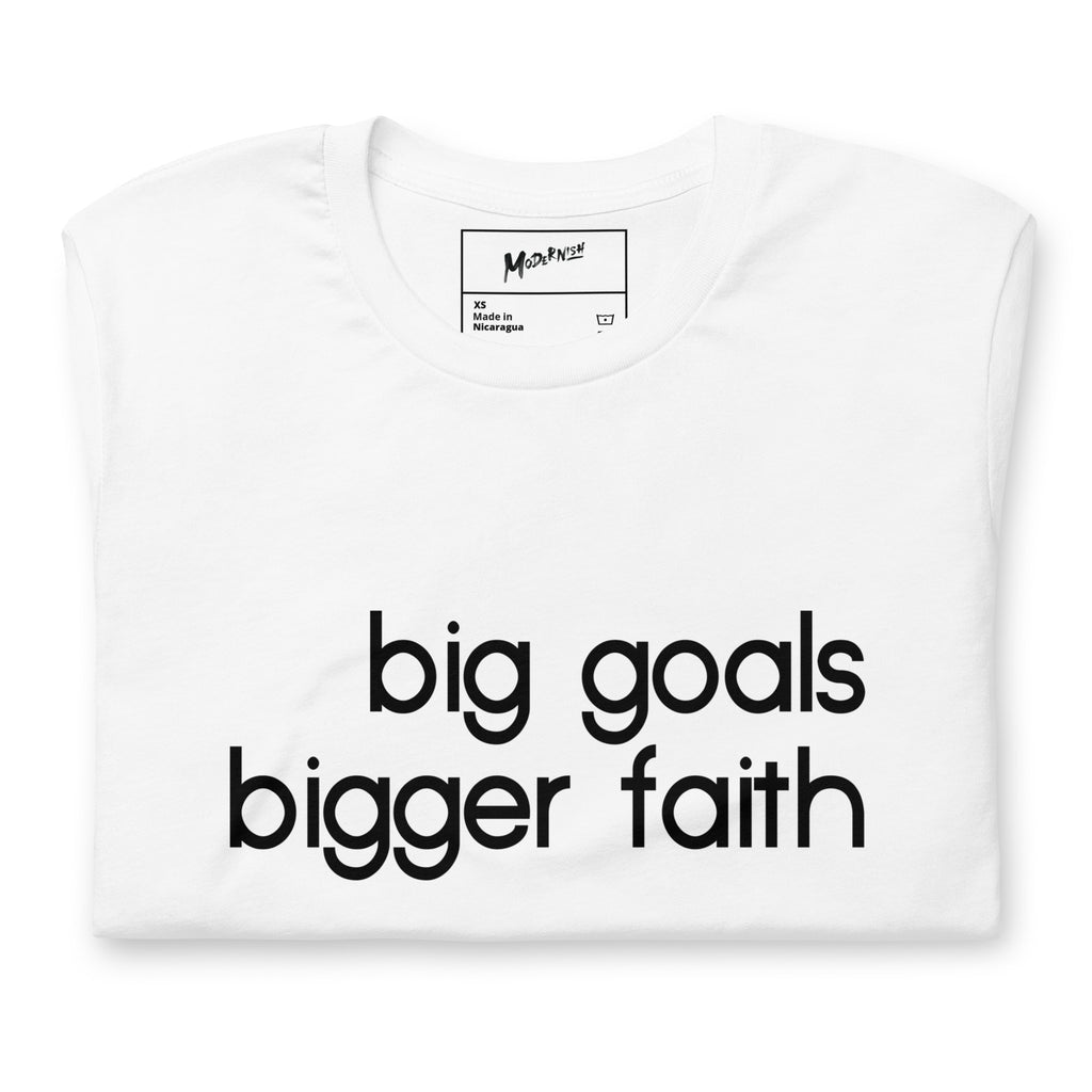 Big Goals, Bigger Faith Unisex T-Shirt