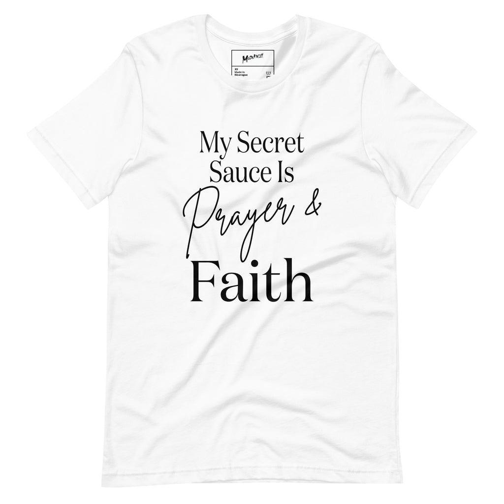 My Secret Sauce Is Prayer & Faith Unisex T-Shirt